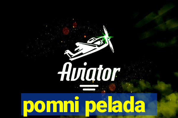 pomni pelada